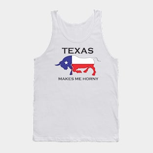 Texas Makes Me Horney Tank Top